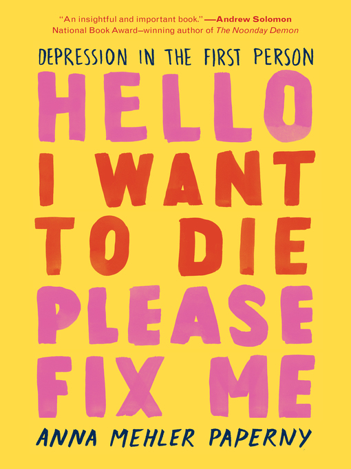 Title details for Hello I Want to Die Please Fix Me by Anna Mehler Paperny - Wait list